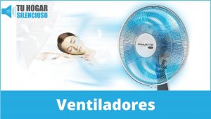 Los mejores ventiladores silenciosos del [year]: Comparativa y Guía de Compra